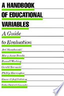 A Handbook of educational variables : a guide to evaluation / Jeri Nowakowski ... (et al.).