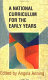 A National Curriculum for the early years / edited by Angela Anning.