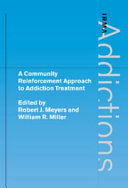 A community reinforcement approach to addiction treatment / edited by Robert J. Meyers and William R. Miller.