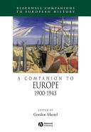 A companion to Europe, 1900-1945 / edited by Gordon Martel.