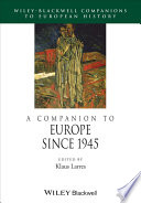A companion to Europe since 1945 edited by Klaus Larres.