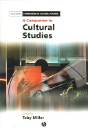 A companion to cultural studies / edited by Toby Miller.