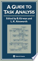 A guide to task analysis / edited by B. Kirwan and L. K. Ainsworth.