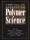 A half-century of the Journal of polymer science / edited by David A. Tirrell ... [et al.].