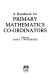 A handbook for primary mathematics co-ordinators / edited by David J. Winteridge.