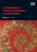 A handbook of cultural economics / edited by Ruth Towse.