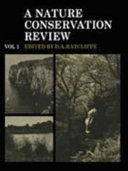 A nature conservation review : the selection of biological sites of national importance to nature conservation in Britain. editor Derek Ratcliffe.