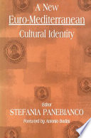 A new Euro-Mediterranean cultural identity / edited by Stefania Panebianco.