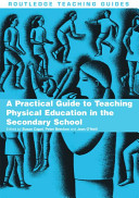 A practical guide to teaching physical education in the secondary school / edited by Susan Capel, Peter Breckon and Jean O'Neill.