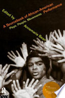 A sourcebook of African-American performance : plays, people, movements / edited by Annemarie Bean.