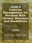 ACSM's exercise management for persons with chronic diseases and disabilities / American College of Sports Medicine ; [edited by] J. Larry Durstine ... [et al.].