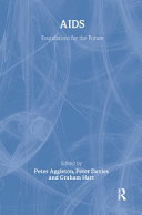 AIDS : foundations for the future / edited by Peter Aggleton, Peter Davies and Graham Hart.