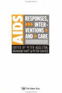 AIDS : responses, interventions and care / edited by Peter Aggleton, Graham Hart and Peter Davies.