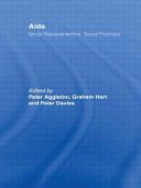 AIDS : social representations, social practices / edited by Peter Aggleton, Graham Hart and Peter Davies.