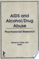 AIDS and alcohol/drug abuse : psychosocial research / Dennis G. Fisher, editor..