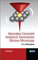 Aberration-corrected analytical transmission electron microscopy / edited by Rik Brydson.