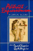 Abstract expressionism : a critical record / [edited by] David Shapiro and Cecile Shapiro.