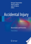 Accidental injury biomechanics and prevention / Narayan Yoganandan, Alan M. Nahum, John W. Melvin, editors ; contributors, Kristy B. Arbogast [and sixty others].