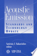 Acoustic emission standards and technology update / Sotirios J. Vahaviolos, editor.