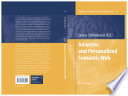 Adaptive and personalized Semantic Web / Spiros Sirmakessis (ed.).