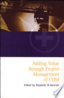 Adding value through project management of CDM / edited by Elizabeth M. Bennett.