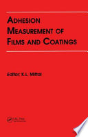 Adhesion measurement of films and coatings / editor: K.L. Mittal.