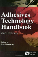 Adhesives technology handbook / edited by Sina Ebnesajjad.