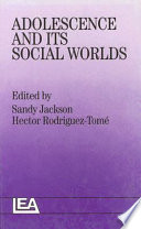 Adolescence and its social worlds / edited by Sandy Jackson and Hector Rodriguez-Tomé.