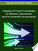 Adoption of virtual technologies for business, educational, and governmental advancements Sushil K. Sharma, editor.