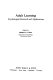 Adult learning : psychological research and applications / edited by Michael J.A. Howe.