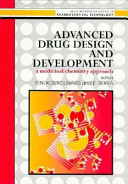 Advanced drug design and development : a medicinal chemistry approach / edited by P.N. Kourounakis and E. Rekka.