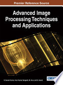 Advanced image processing techniques and applications / N. Suresh Kumar, Arun Kumar Sangaiah, M. Arun, and S. Anand [editors].