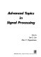 Advanced topics in signal processing / edited by Jae S. Lim, Alan V. Oppenheim.