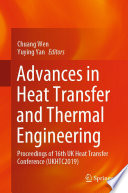 Advances in Heat Transfer and Thermal Engineering Proceedings of 16th UK Heat Transfer Conference (UKHTC2019) / edited by Chuang Wen, Yuying Yan.