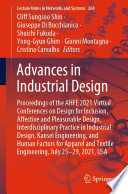 Advances in Industrial Design Proceedings of the AHFE 2021 Virtual Conferences on Design for Inclusion, Affective and Pleasurable Design, Interdisciplinary Practice in Industrial Design, Kansei Engineering, and Human Factors for Apparel and Textile Engineering, July 25-29, 2021, USA / edited by Cliff Sungsoo Shin, Giuseppe Di Bucchianico, Shuichi Fukuda, Yong-Gyun Ghim	, Gianni Montagna, Cristina Carvalho.
