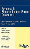 Advances in bioceramics and porous ceramics III : a collection of papers presented at the 34th International Conference on Advanced Ceramics and Composites, January 24-29, 2010, Daytona Beach, Florida / ed. by Roger Narayan, Paolo Colombo.