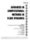 Advances in computational methods in fluid dynamics : [papers] presented at the 1994 ASME Fluids Engineering Division Summer Meeting, Lake Tahoe, Nevada, June 19-23, 1994 / edited by K. N. Ghia, Urmila Ghia [and] D. Goldstein.