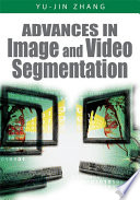 Advances in image and video segmentation Yu-Jin Zhang [editor].