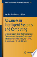 Advances in intelligent systems and computing Selected Papers from the International Conference on Computer Science and Information Technologies, CSIT 2016, September 6-10 Lviv, Ukraine / edited by Natalya Shakhovska.