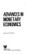 Advances in monetary economics / edited by David Currie.