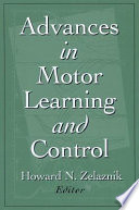 Advances in motor learning and control / Howard N. Zelaznik, editor.