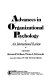Advances in organizational psychology : an international review / editors Bernard M. Bass, Pieter J.D. Drenth, associate editor Peter Weissenberg.