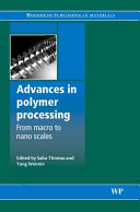 Advances in polymer processing / edited by Sabu Thomas and Yang Weimin.