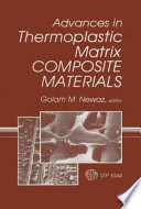 Advances in thermoplastic matrix composite materials Golam M. Newaz, editor.
