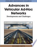Advances in vehicular ad-hoc networks developments and challenges / Mohamed Watfa [editor].