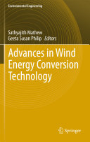 Advances in wind energy and conversion technology / edited by Sathyajith Mathew, Geeta Susan Philip.
