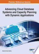 Advancing cloud database systems and capacity planning with dynamic applications / Narendra Kumar Kamila [editor].