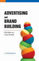 Advertising and brand building : principles and case studies / edited by K. Pongiannan.