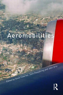 Aeromobilities / edited by Saulo Cwerner, Sven Kesselring and John Urry.