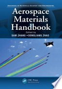 Aerospace materials handbook / [edited by] Sam Zhang, Dongliang Zhao.